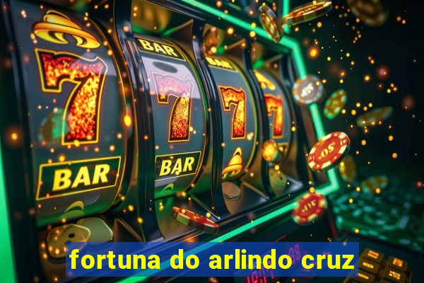 fortuna do arlindo cruz